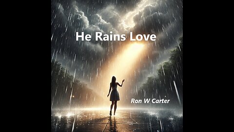 He Rains Love