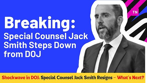 Breaking: Special Counsel Jack Smith Steps Down from DOJ – Here's What It Means