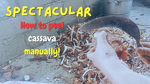 How to peel cassava manually???