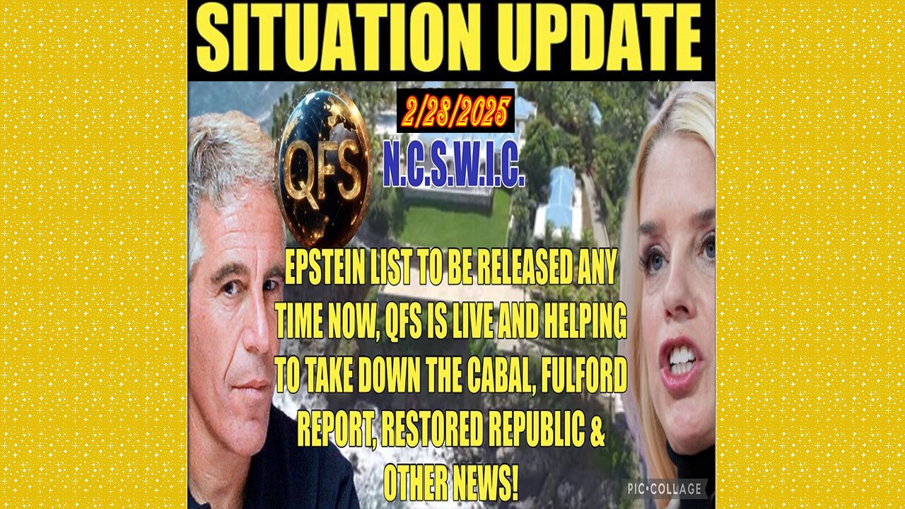 SITUATION UPDATE 2/28/25 - Epstein Island List, Qfs Live, Doge, Benjamin Fulford Report, Vaids 2025