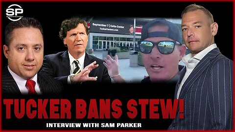 VIRAL Moment - Tucker Carlson BANS Stew from his Event! REACTION from Sam Parker