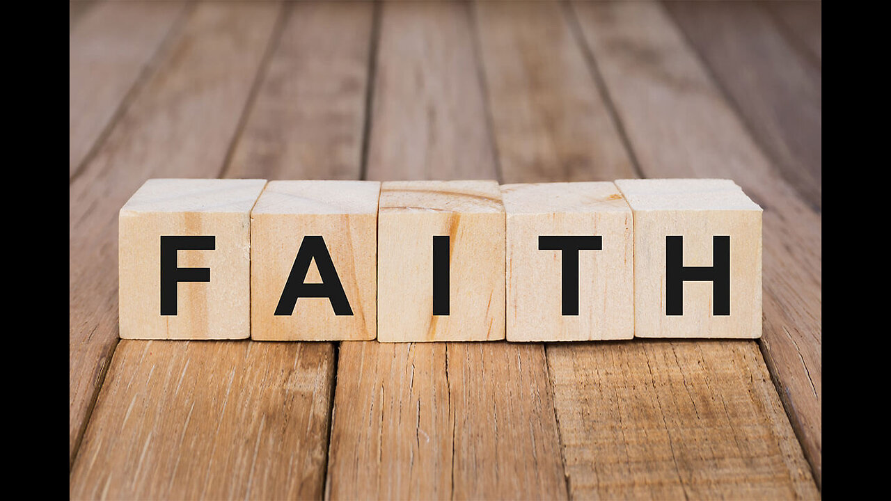 What is Faith? (Hebrew 11:6)