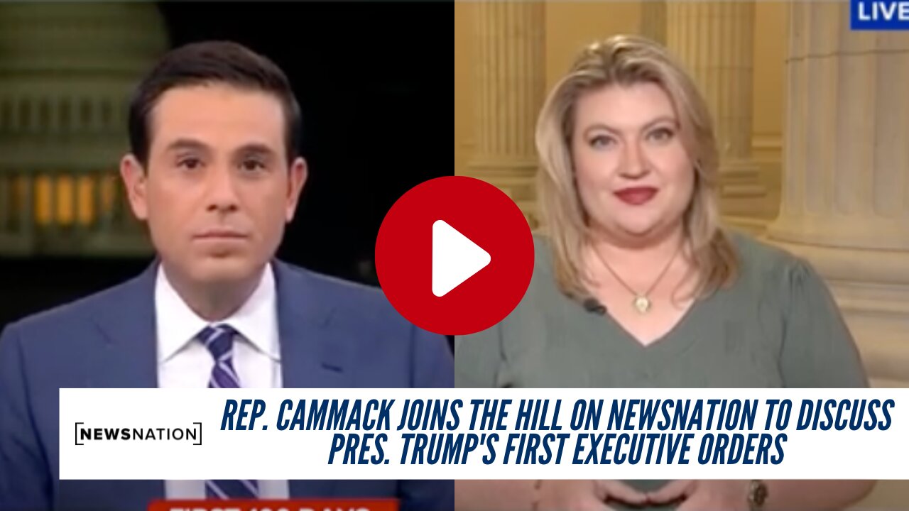 Rep. Cammack Joins The Hill On NewsNation To Discuss Pres. Trump's First Executive Orders