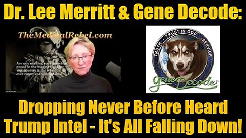 Dr. Lee Merritt & Gene Decode: Dropping Never Before Heard Trump Intel - It's All Falling Down!