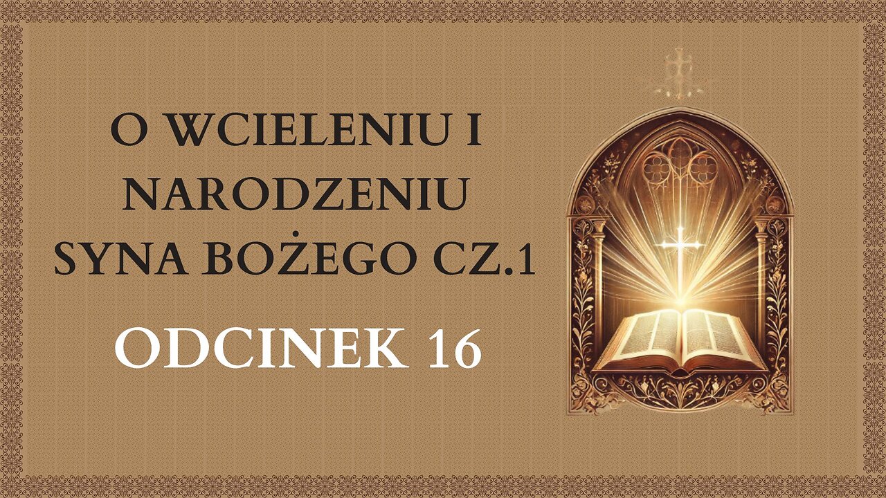 O wcieleniu i narodzeniu Syna Bożego cz.1 - Odcinek 16 | Katechizm Katolicki