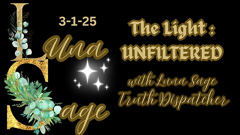 Luna Sage: Truth Dispatcher #weekly Recap 3.1.25