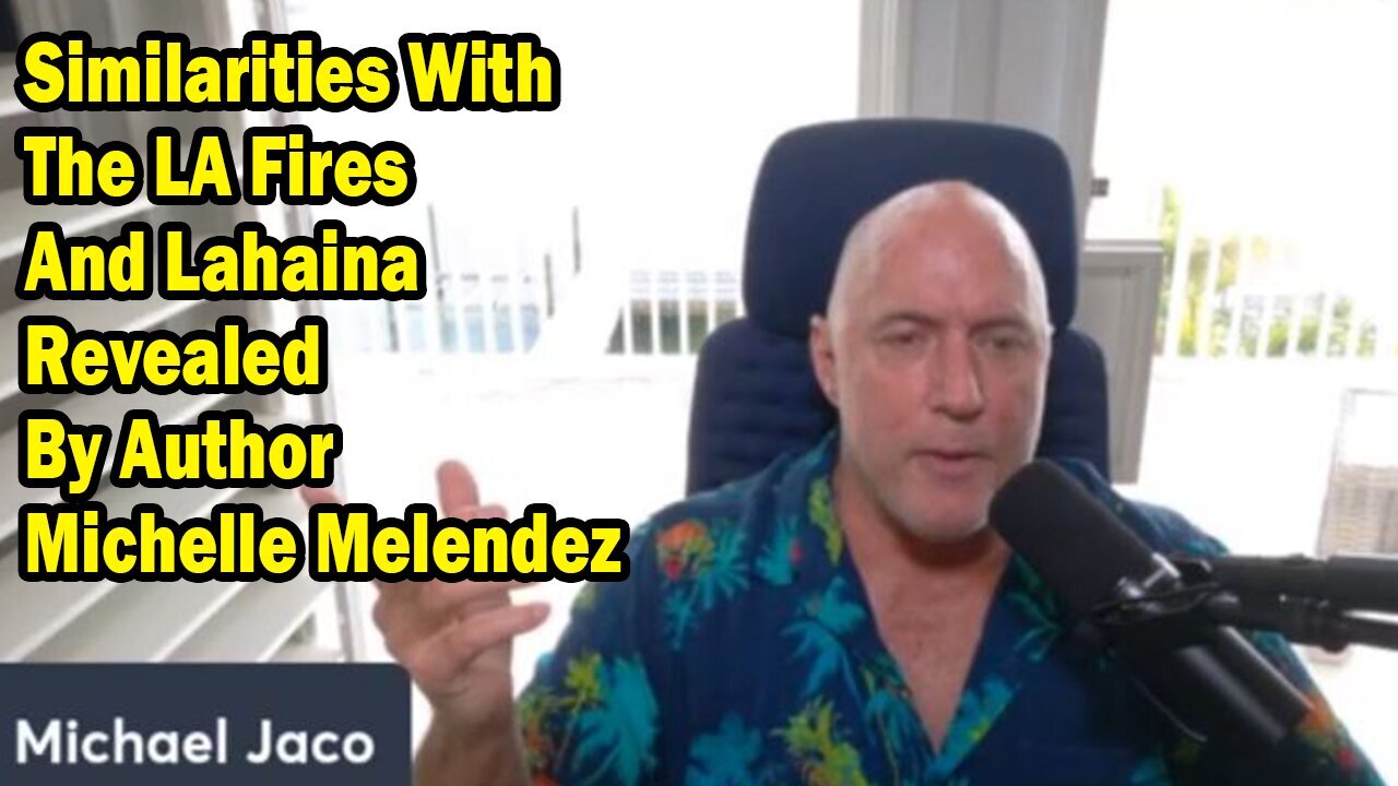 Michael Jaco Situation Update Jan 15: "Similarities With The LA Fires And Lahaina"