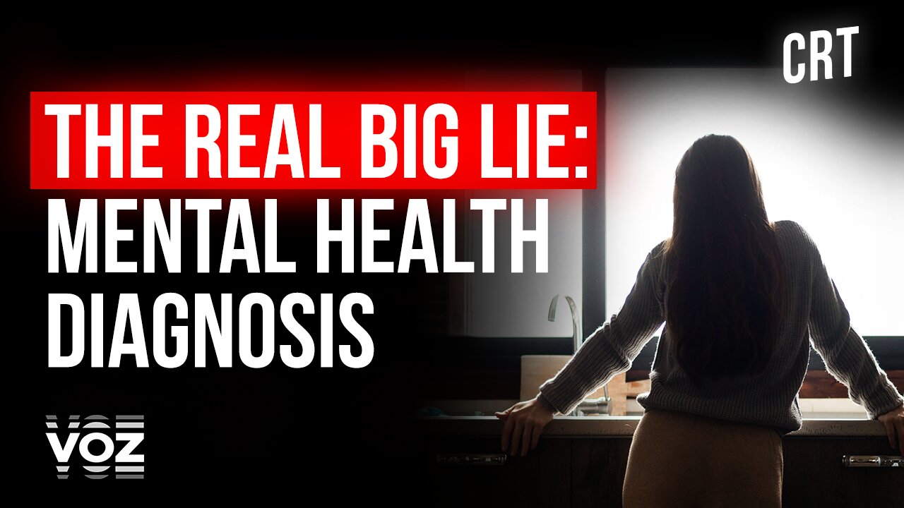 The real Big Lie: Mental Health Diagnosis - Episode 5