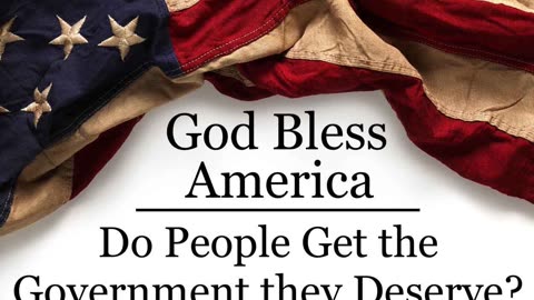 Do People Get the Government they Deserve?