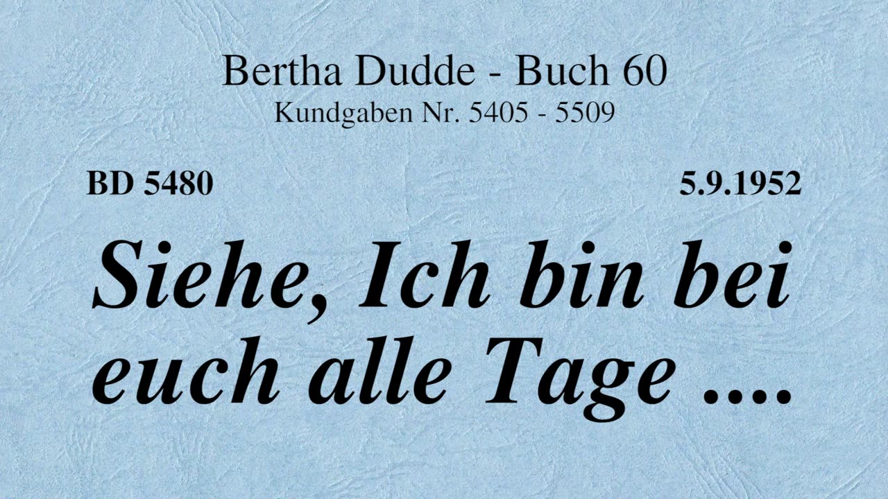 BD 5480 - SIEHE, ICH BIN BEI EUCH ALLE TAGE ....