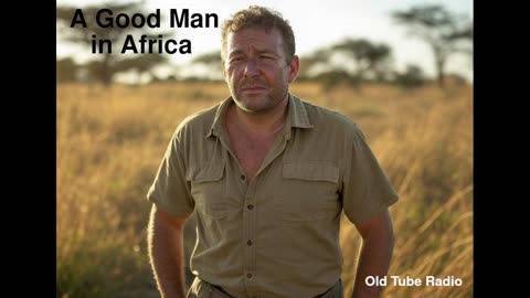 A Good Man in Africa by William Boyd. BBC RADIO DRAMA