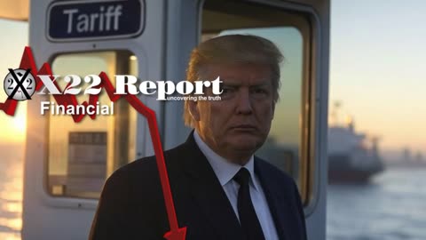 X22 Report: Economist Thought Trump Was Bluffing, More Tariffs On The Way.......