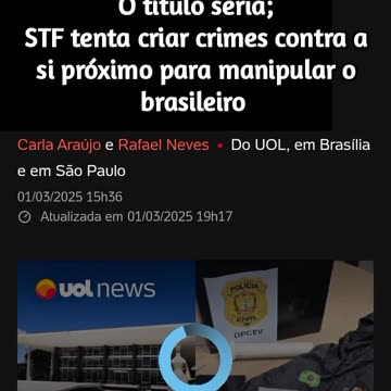 O título seria; STF tenta criar crimes contra a si próximo para manipular o brasileiro