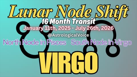 Virgo: January 11th 16 Month Lunar Node Shift Horoscope Guide