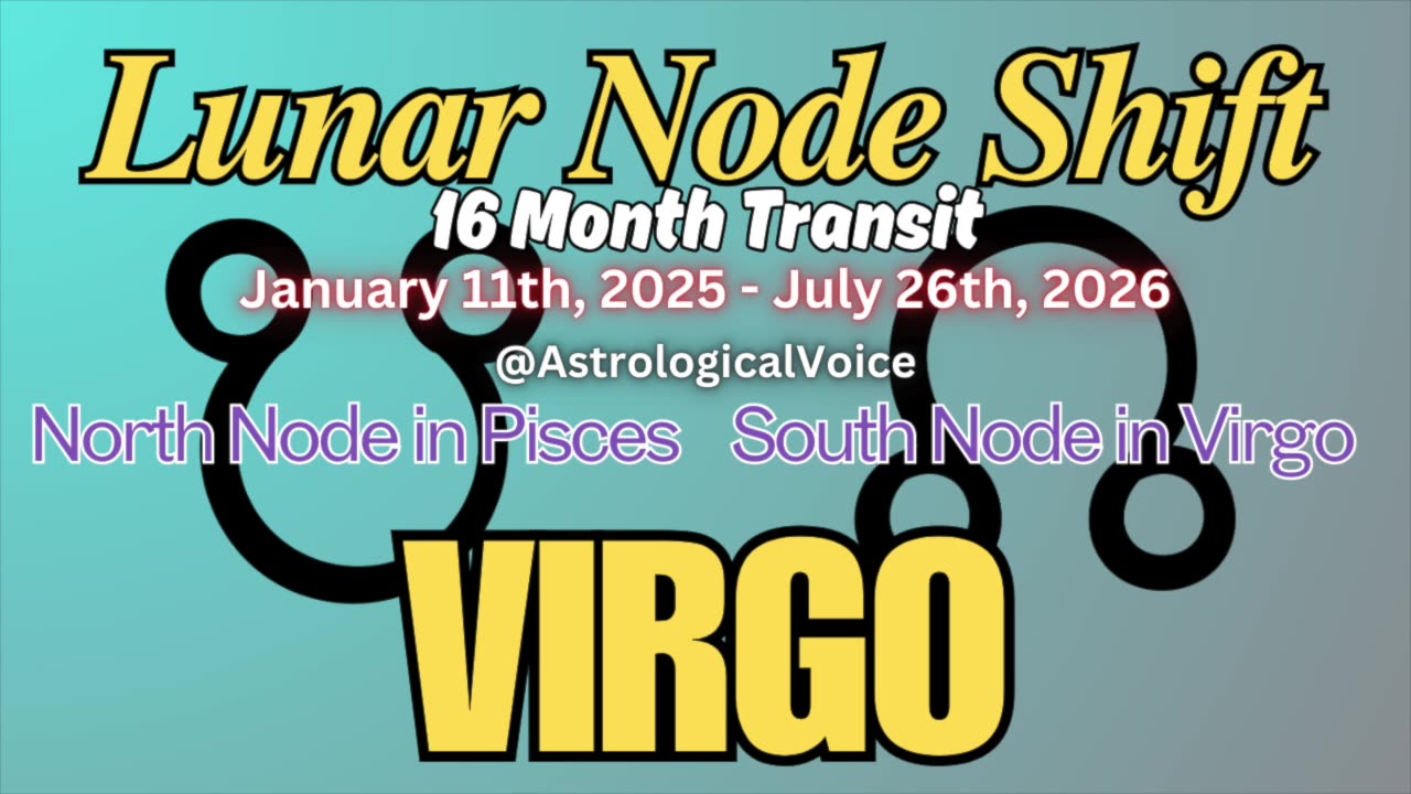 Virgo: January 11th 16 Month Lunar Node Shift Horoscope Guide