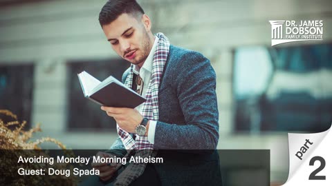 Avoiding Monday Morning Atheism - Part 2 with Guest Doug Spada