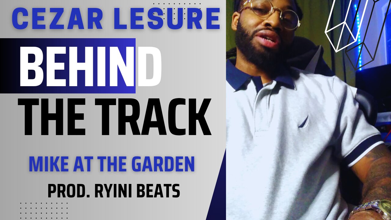 Behind The Track - Mike at the Garden [CEZAR LESURE/CZR RECORDS]