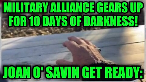 Juan O' Savin: Get Ready - Military Alliance Gears Up for 10 Days of Darkness!