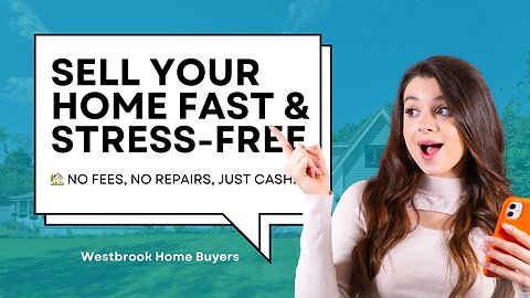 Get Cash for Your Home in DAYS with Westbrook Home Buyers! 🏡💵