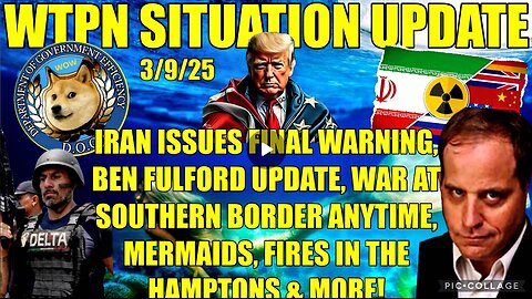 SOUTHERN BORDER WAR, IRAN WARNING, MERMAIDS, DOGE, VAX, BEN FULFORD & MORE.