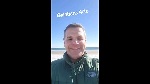 Galatians 4:16