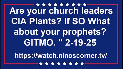 Are your church leadership CIA Plants? If SO What about your prophets?