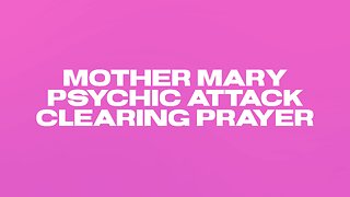 Mother Mary Psychic Protection Prayer by Pete