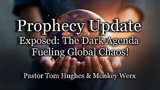 Prophecy Update: Exposed: The Dark Agenda Fueling Global Chaos!