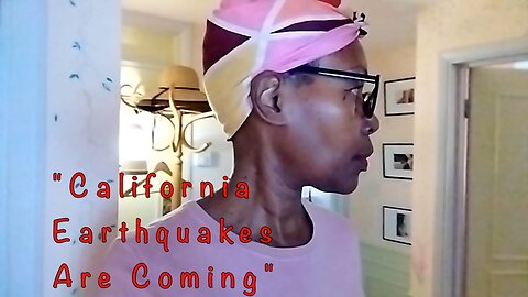 'CALIFORNIA EARTHQUAKES COMING' OR 'THE CHILDREN ARE THE REASON' PREMONITION DREAMS