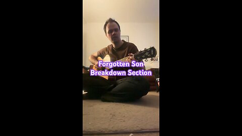 Forgotten Son Breakdown Section