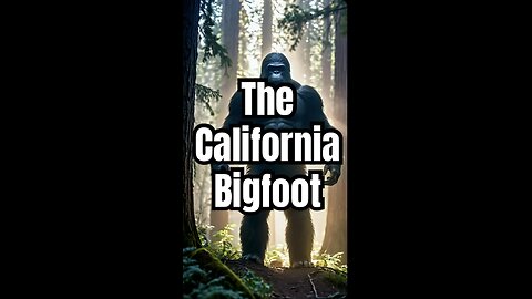 The California Bigfoot.