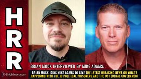 Brian Mock joins Mike Adams to give the latest breaking news about j6 political prisoners and the US