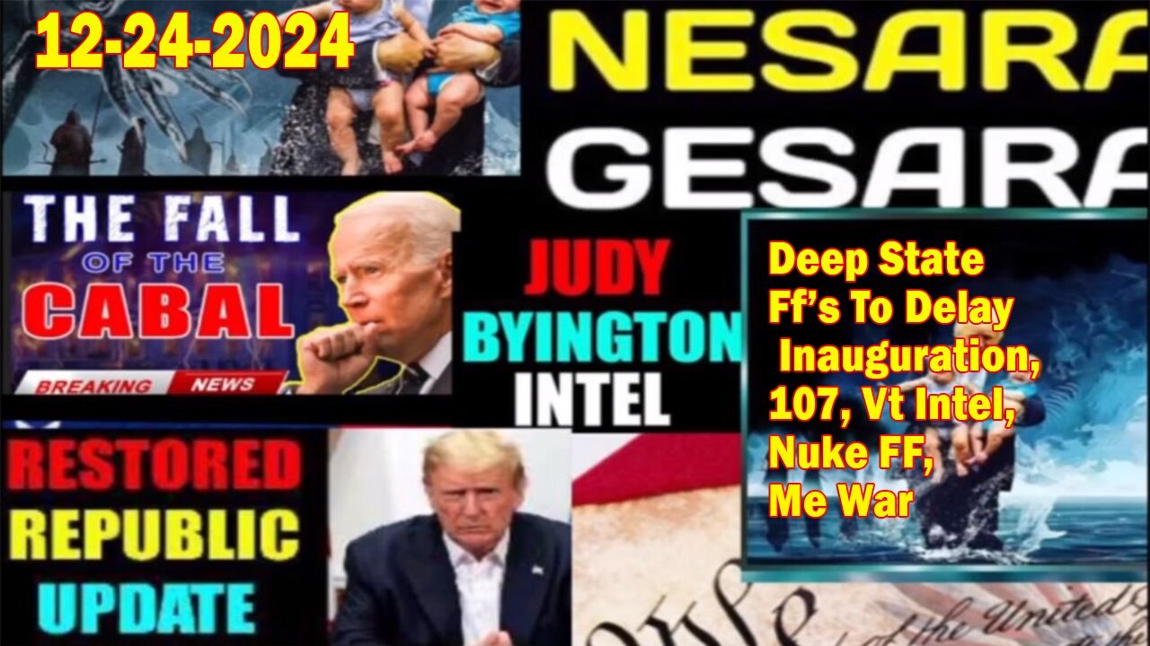 Judy Byington. Restored Republic via a GCR ~ Situation Update Dec 24 ~ Deep State Ff’s To Delay Inauguration, 107, Vt Intel, Me War - Benjamin Fulford. Pascal Najadi