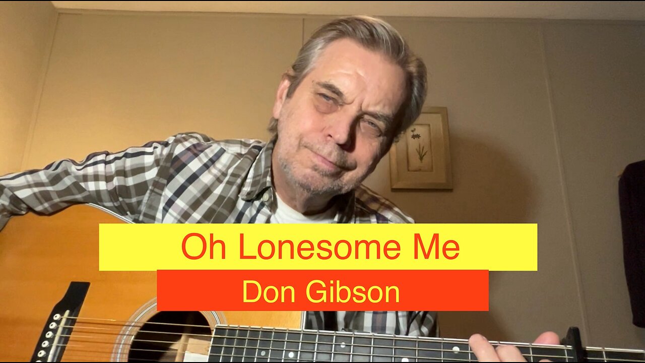 Oh Lonesome Me - Don Gibson cover