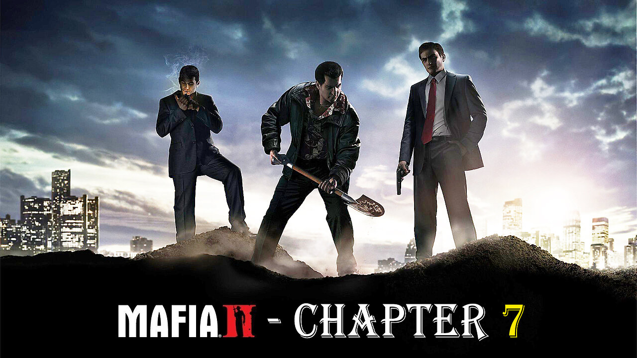 MAFIA 2 - CHAPTER 7 | Let's play NO COMMENTARY
