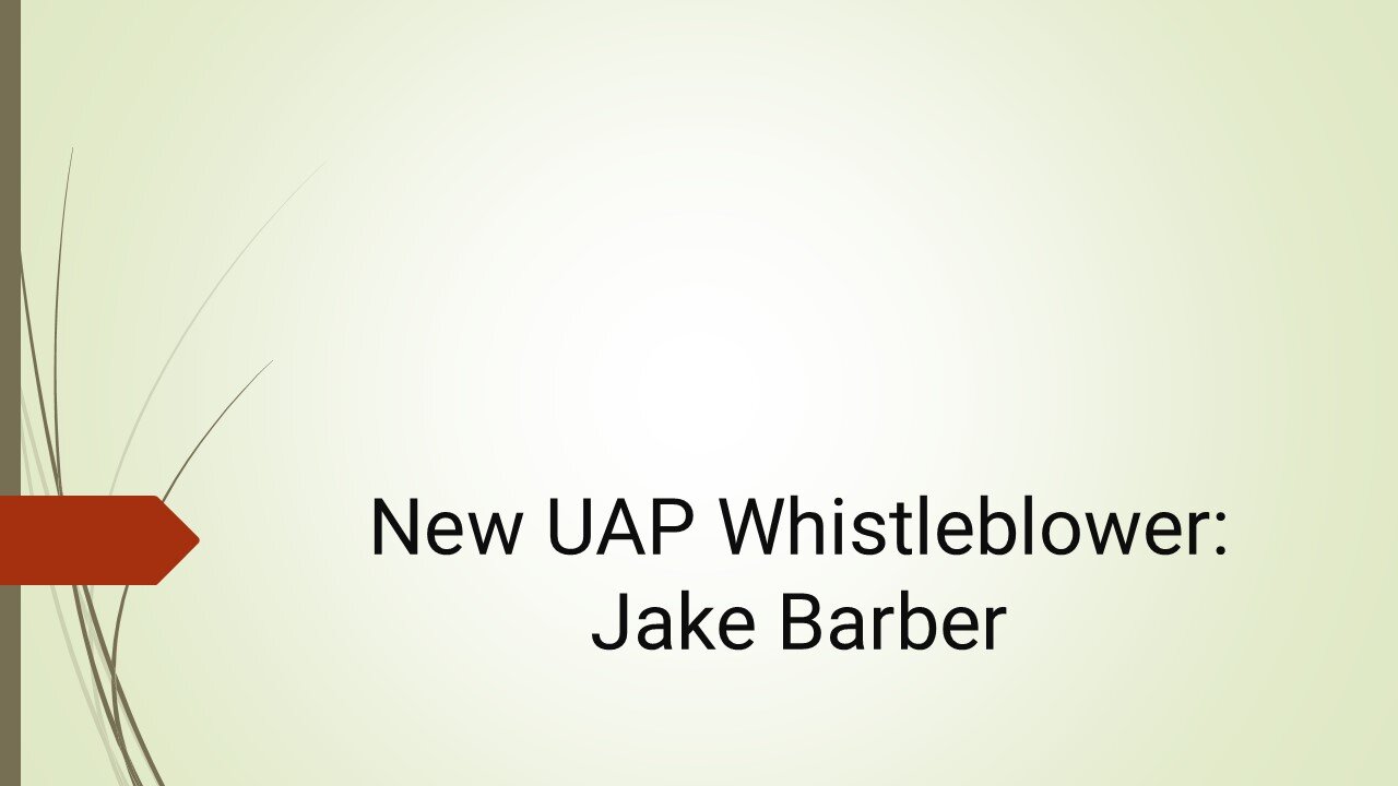 New UAP Whistleblower: Jake Barber