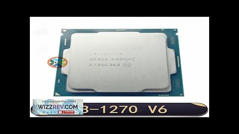 Xeon E3-1270 V6 CPU 14nm 4Cores 8Threads 3.8GHz 8MB 72W processor LGA1151 Review