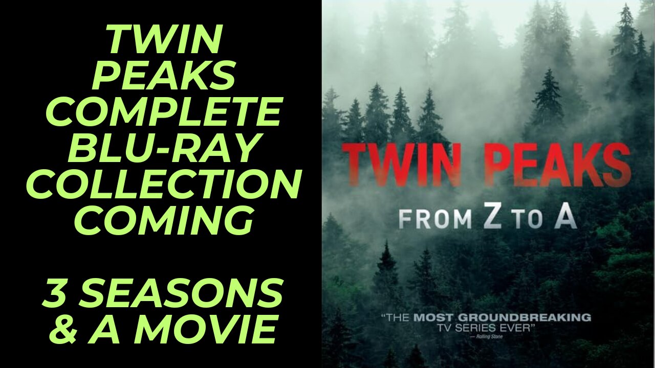 Twin Peaks: From Z to A Complete Blu-Ray, Collection of All 3 Seasons and the Movie, Coming Soon