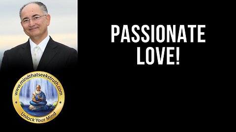 Passionate Love! Q & A Live Talk # 161