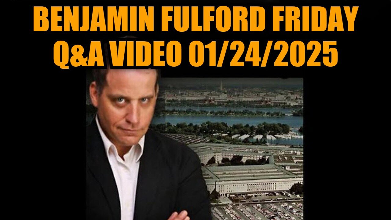 Benjamin Fulford Friday Q&A Video 01/24/2025