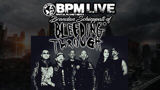 BPM Live w/ Brandan Schieppati of Bleeding Through