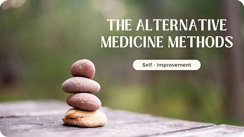 The Alternative Medicine Methods