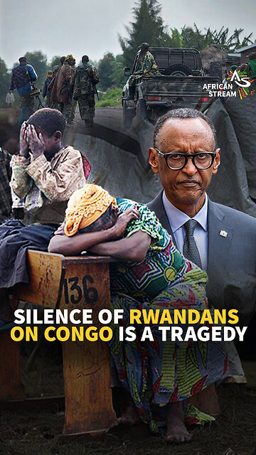 SILENCE OF RWANDANS ON CONGO IS A TRAGEDY