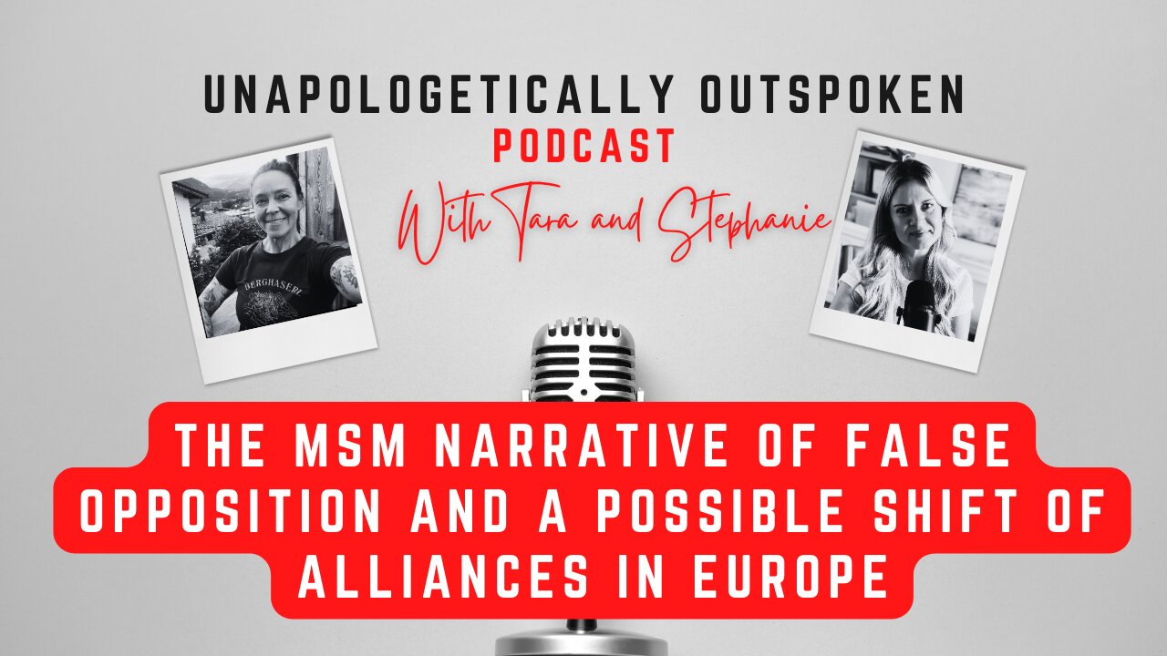 THE MSM NARRATIVE OF FALSE OPPOSITION AND A POSSIBLE SHIFT OF ALLIANCES IN EUROPE