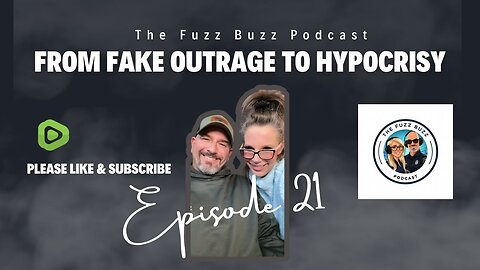 From Fake Outrage to Hypocrisy - Ep. 21