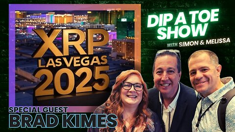 XRP Las Vegas 2025! | Brad Kimes for Digital Perspectives, Dips A Toe! EP60