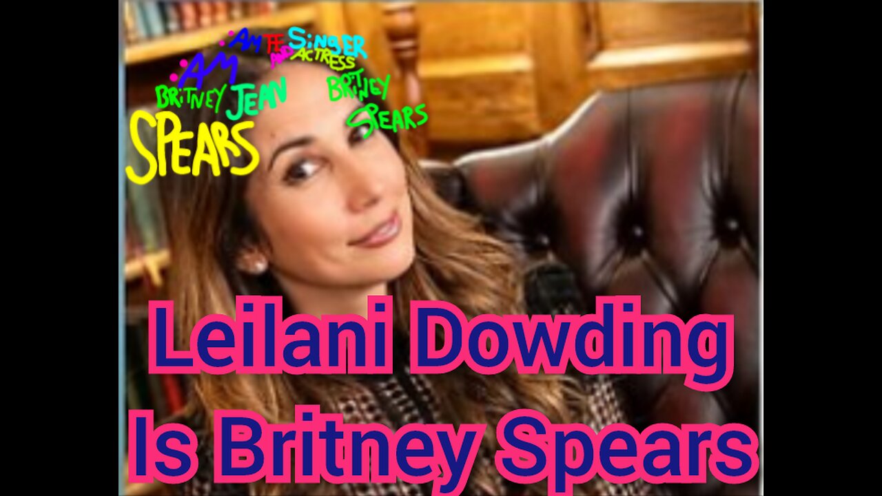 Leilani Dowding Is Britney Spears