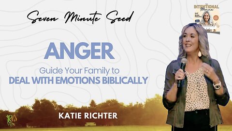 ANGER: Guide your Family to Deal with Emotions Biblically