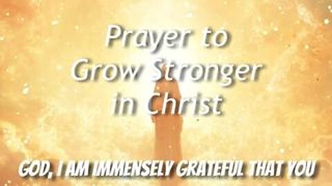 Prayer to Grow Stronger in Christ