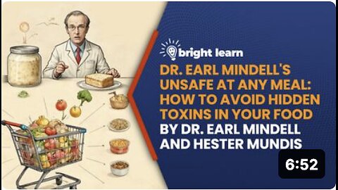 BrightLearn - Dr. Earl Mindell's Unsafe at Any Meal: How to Avoid Hidden Toxins in Your Food